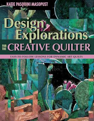 Design Explorations for the Creative Quilter - Print on Demand Edition