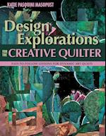 Design Explorations for the Creative Quilter - Print on Demand Edition