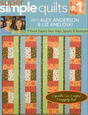 Super Simple Quilts #1 with Alex Anderso