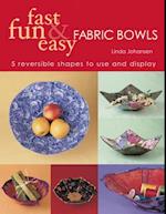 Fast Fun & Easy Fabric Bowls