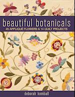 Beautiful Botanicals: 45 Applique Flowers & 14 Quilt Projects