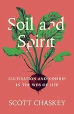 Soil and Spirit : Cultivation and Kinship in the Web of Life 