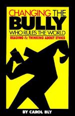 Changing the Bully Who Rules the World