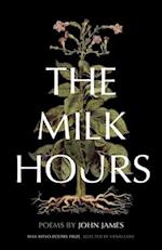 The Milk Hours : Poems 