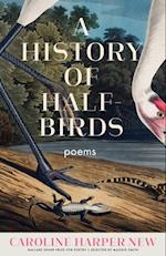History of Half-Birds