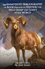 Annotated Blblio Related to Hunting the Wild Sheep and Goats of the World