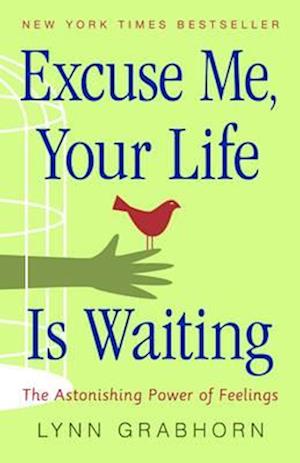 Excuse Me, Your Life is Waiting