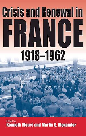 Crisis and Renewal in France, 1918-1962