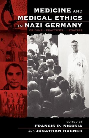 Medicine and Medical Ethics in Nazi Germany