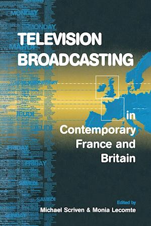 Television Broadcasting in Contemporary France and Britain