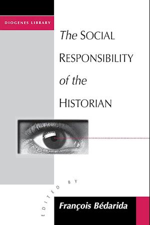 The Social Responsibility of the Historian