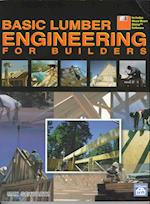 Basic Lumber Engineering for Builders [With Northbridge Software's Wood Beam Sizing]