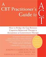 A CBT-Practitioner's Guide To Act