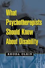 What Psychotherapists Should Know about Disability