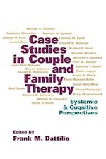 Case Studies in Couple and Family Therapy