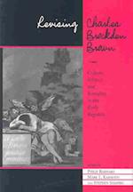 Revising Charles Brockden Brown: Culture, Politics, and Sexuality in the Early Republic