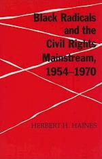 Black Radicals and the Civil Rights Mainstream, 1954-1970