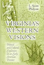 Philyaw, L:  Virginia'S Western Visions