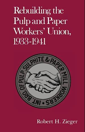 Rebuilding Pulp and Paper Workers Union