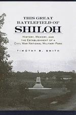 Smith, T:  This Great Battlefield of Shiloh