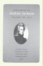 Jackson, A:  The Papers of Andrew Jackson, Volume 7, 1829