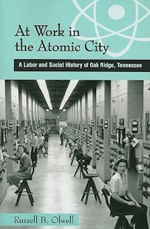 At Work in the Atomic City