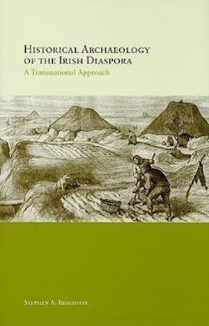 Historical Archaeology of the Irish Diaspora