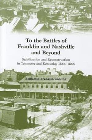 Cooling, B:  To the Battles of Franklin and Nashville and Be
