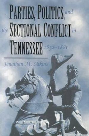 Atkins, J:  Parties Politics Sectional Conflict