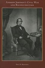 Andrew Johnson's Civil War and Reconstruction