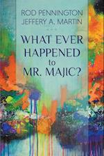 What Ever Happened to Mr. Majic?