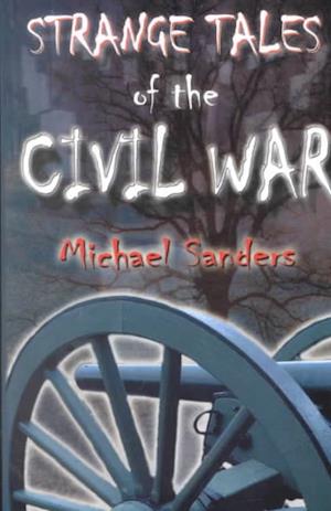 Strange Tales of the Civil War