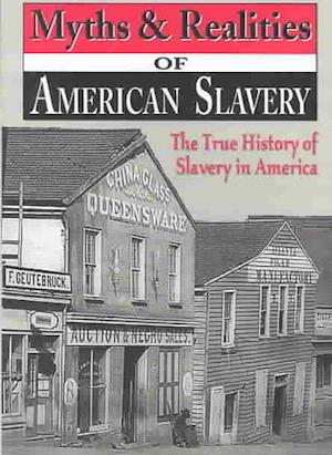 Myths & Realities of American Slavery