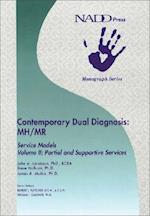 Contemporary Dual Diagnosis MH/MR Service Models Volume II