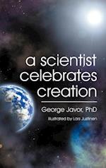 A Scientist Celebrates Creation