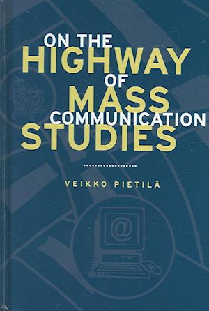 On the Highway of Mass Communication Studies