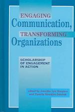 Engaging Communication, Transforming Organizations