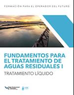 Fundamentos Para El Tratamiento de Aguas Residuales I -- Tratamiento Líquido, Volume 1