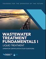 Wastewater Treatment Fundamentals I--Liquid Treatment Operator Certification Study Questions