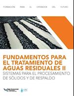 Fundamentos Para El Tratamiento de Aguas Residuales Iisistemas Para El Procesamiento de Sólidos Y de Respaldo (Wastewater Treatment Fundamentals II-So