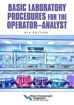 Basic Laboratory Procedures for the Operator-Analyst, 6th Edition