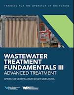 Wastewater Treatment Fundamentals III- Advanced Treatment Operator Certification Study Questions