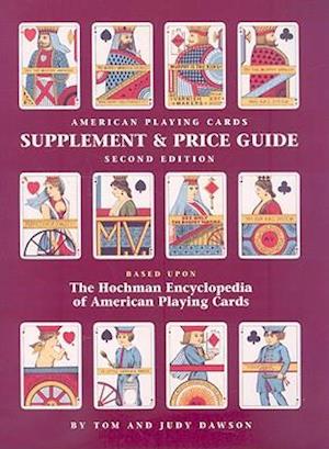 The Hochman Encyclopedia of American Playing Cards Supplement & Price Guide