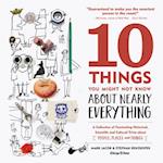 10 Things You Might Not Know about Nearly Everything
