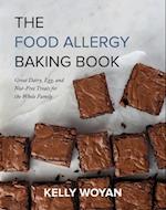 The Food Allergy Baking Book : Great Dairy-, Egg-, and Nut-Free Treats for the Whole Family 