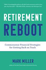 Retirement Reboot : Commonsense Financial Strategies for Getting Back on Track 