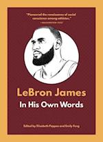 LeBron James: In His Own Words