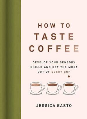 How to Taste Coffee