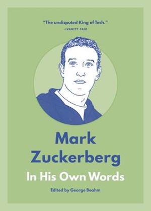 Mark Zuckerberg: In His Own Words