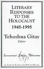 Literary Responses to the Holocaust, 1945-1995